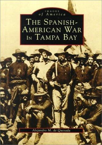 Spanish-American War in Tampa Bay, The