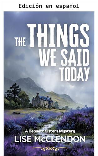 Las cosas que nos dijimos (Misterios de las Hermanas Bennett nº 4)