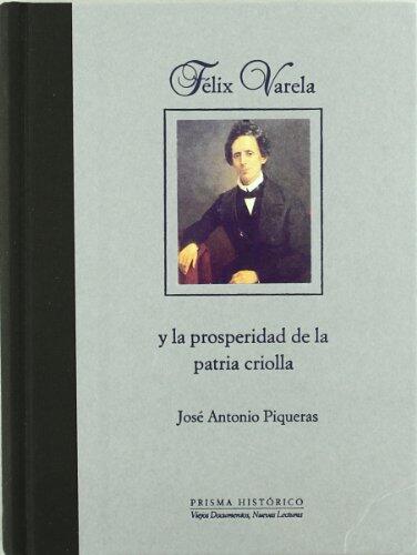 Félix Varela y la prosperidad de la patria criolla