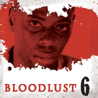 Bloodlust 6