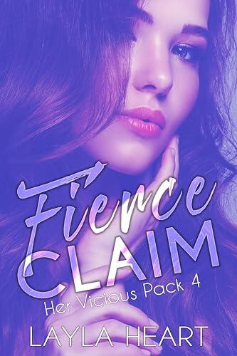 Fierce Claim (Her Vicious Pack 4): A Dark Contemporary Romance in a Sweet Omegaverse World