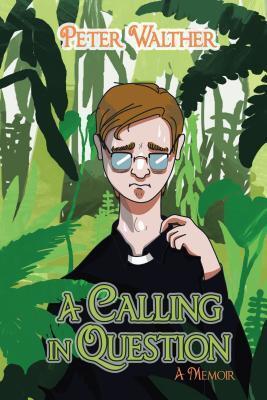 A Calling in Question: A Memoir