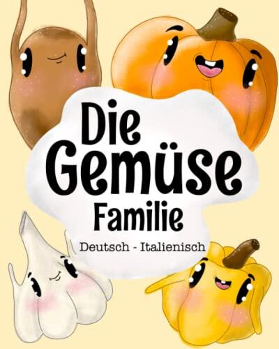 Die Gemüse Familie: Deutsch-Italienisch, Malbuch ab 3 Jahren