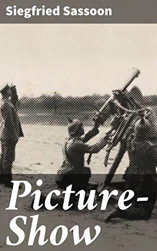 Picture-Show: The Heart-Wrenching Realities of War: Poetic Reflections from the Trenches
