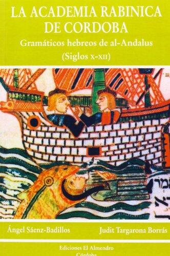 La Academia Rabínica de Córdoba: Gramáticos Hebreos de Al-Andalus. Siglos X-XII