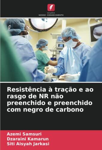 Resistência à Tração e ao Rasgo de NR Não Preenchido e Preenchido com Negro de Carbono
