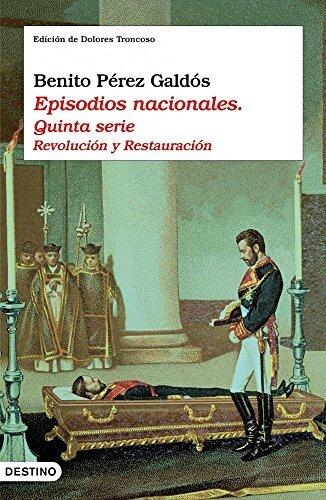 Episodios nacionales. Quinta serie: Revolución y Restauración. Edición de Dolores Troncoso (Áncora & Delfín)