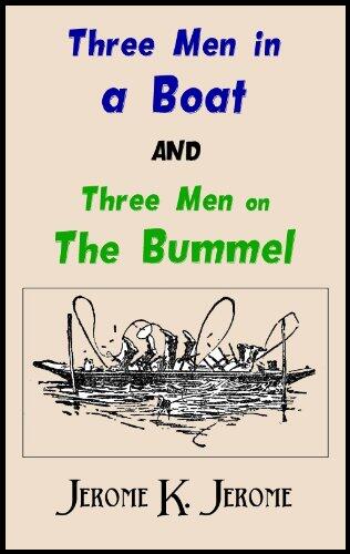Three Men in a Boat (To say nothing of the dog) AND Three Men on the Bummel (Three men on wheels)