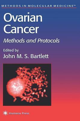 Methods in Molecular Medicine, Volume 39: Ovarian Cancer: Methods and Protocols