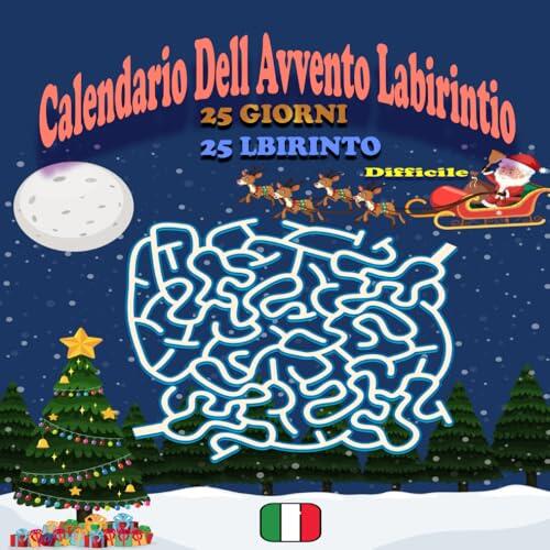 Calendario dell'Avvento di Natale 2024 livello difficile: dell'Avvento Regalo del libro di Natale - 25 incredibili labirinti e rompicapo - livello difficile