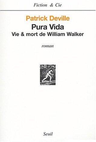 Pura Vida : Vie et Mort De William Walker