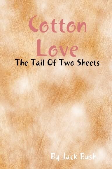 Cotton Love - The Tail Of Two Sheets