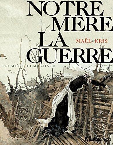 Notre mère la guerre : Première complainte