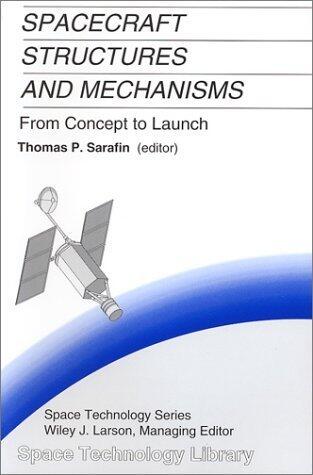 Spacecraft Structures and Mechanisms from Concept to Launch