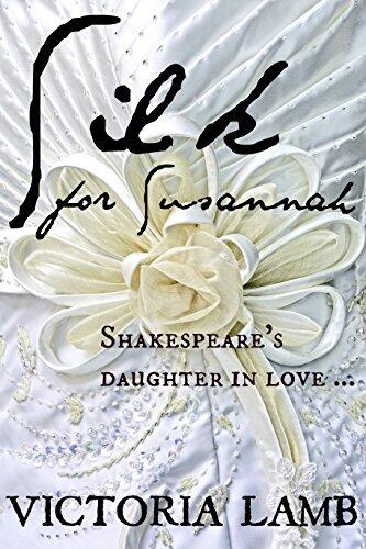 Silk For Susannah: Shakespeare's Daughter