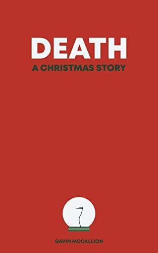 Death (A Christmas Story): A holiday fantasy thriller starring the grim reaper and Santa Claus