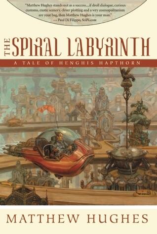 The Spiral Labyrinth: Tales of Henghis Hapthorn, Book Two