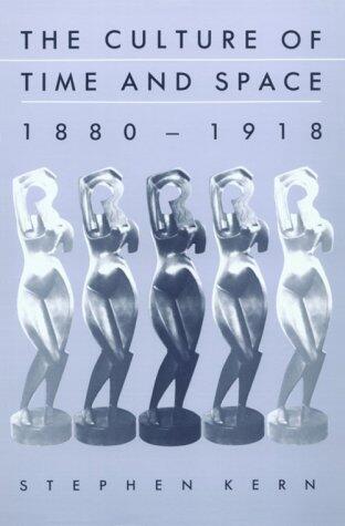 The Culture of Time and Space, 1880-1918