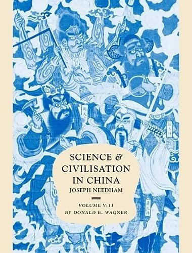 Science and Civilisation in China (Volume 5: Chemistry and Chemical Technology, Part 11: Ferrous Metallurgy)