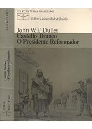 Castello Branco O Presidente Reformador