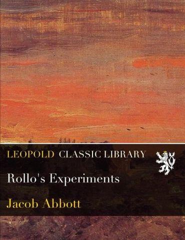 Rollo's Experiments