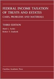 Federal Income Taxation of Trusts and Estates: Cases, Problems, and Materials