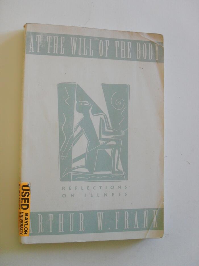 At the Will of the Body: Reflections on Illness