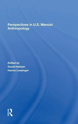 Perspectives in U.S. Marxist Anthropology