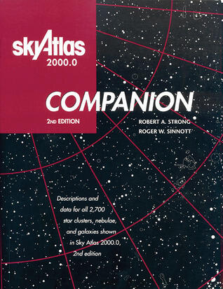Sky Atlas 2000.0 Companion: Descriptions and Data for All 2,700 Star Clusters, Nebulae, and Galaxies