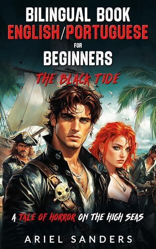Bilingual Book English/Portuguese for Beginners - The Black Tide: A Tale of Horror on the High Seas (The Pirate Series Livro 3)