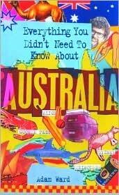 Everything You Didn't Need to Know About Australia