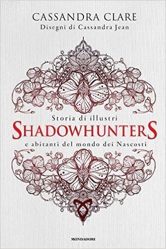 Storia di illustri Shadowhunters & abitanti del mondo dei Nascosti