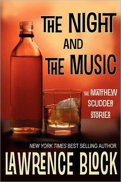 The Night and The Music: The Matthew Scudder Stories