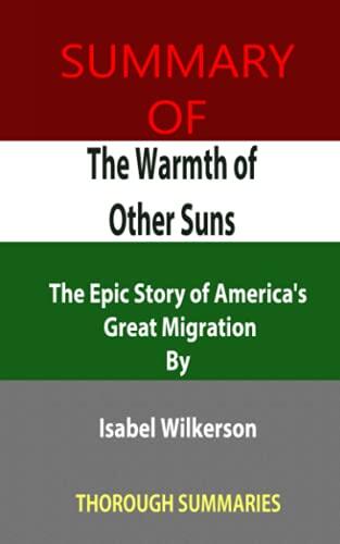 Summary of The Warmth of Other Suns: The Epic Story of America's Great Migration