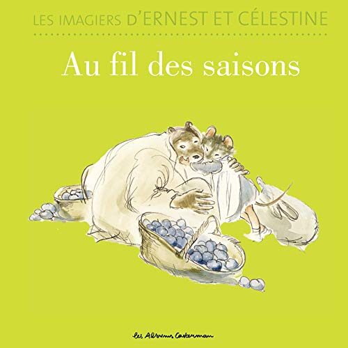 Les imagiers dErnest et Célestine - Au fil des saisons (Les Albums Casterman)