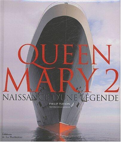 Queen Mary 2: Naissance D'une Légende