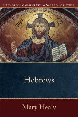 Hebrews: A Catholic Bible Commentary on the New Testament by Trusted Catholic Biblical Scholars - CCSS