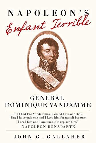 Napoleon's Enfant Terrible: General Dominique Vandamme