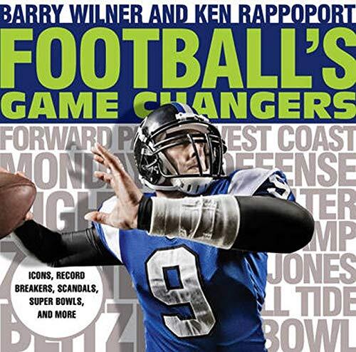 Football's Game Changers: Icons, Record Breakers, Scandals, Super Bowls, and More