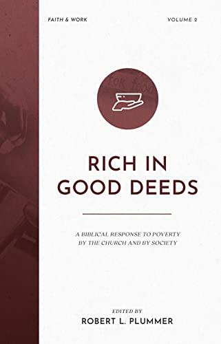 Rich in Good Deeds: A Biblical Response to Poverty