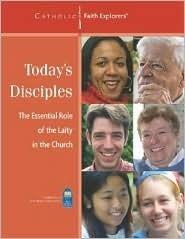 Today's Disciples: The Essential Role of the Laity in the Church--Workbook