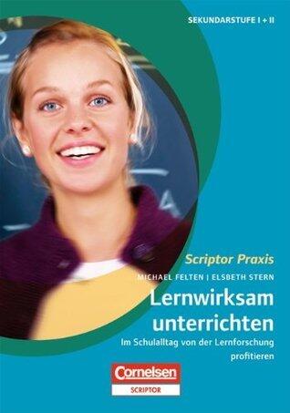 Scriptor Praxis: Lernwirksam unterrichten: Im Schulalltag von der Lernforschung profitieren