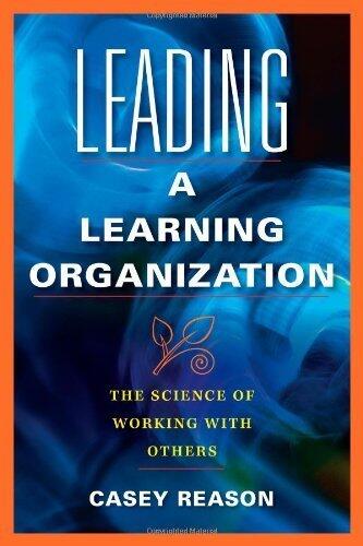 Leading a Learning Organization by Casey Reason. (Solution Tree,2009) [Paperback]