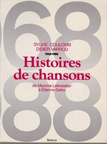 Histoires de chansons: De Maxime Leforestier à Etienne Daho: 68 88