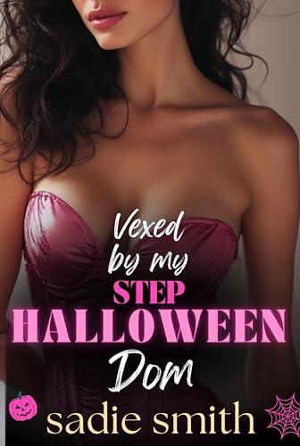 Vexed by my Step Halloween Dom: A Dark Taboo Halloween Bully Romance