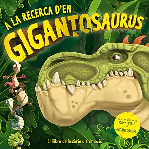 A la recerca d'en Gigantosaurus: Contes de dinosaures: Llibre per a nens en català recomanat a partir de 3 anys