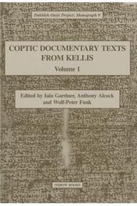 Coptic Documentary Texts from Kellis 1 (Dakhleh Oasis Project: Monograph)