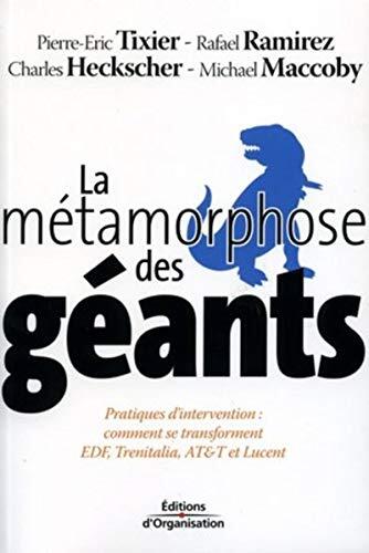 La métamorphose des géants: Pratiques d'intervention : comment se transforment EDF, Trenitalia, ATetT et Lucent