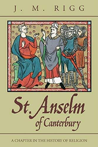 St. Anselm of Canterbury: A Chapter in the History of Religion