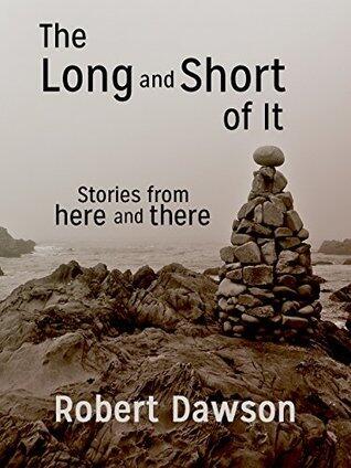 The Long and Short of It: Stories from Here and There